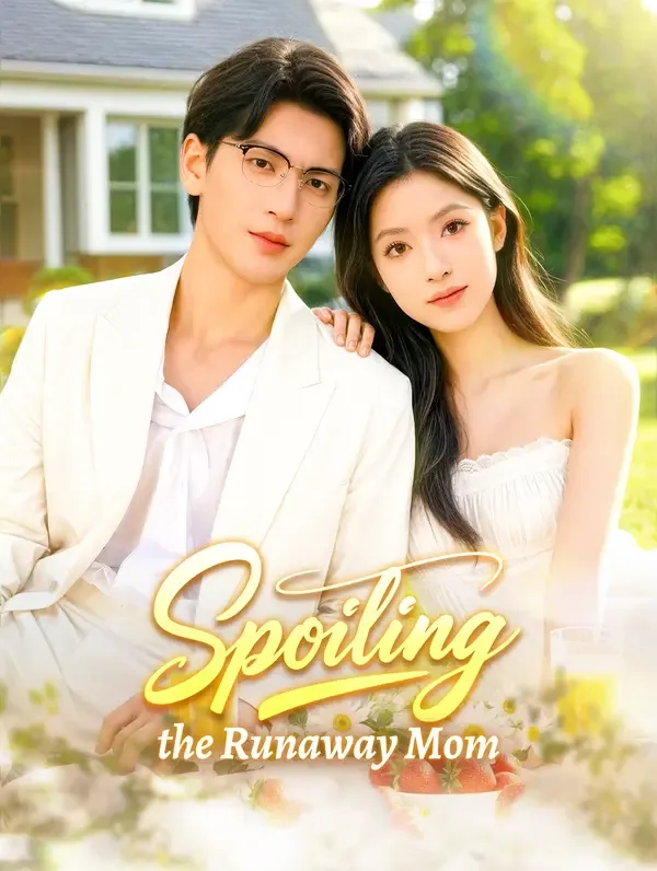 Spoiling the Runaway Mom(Dubbed)