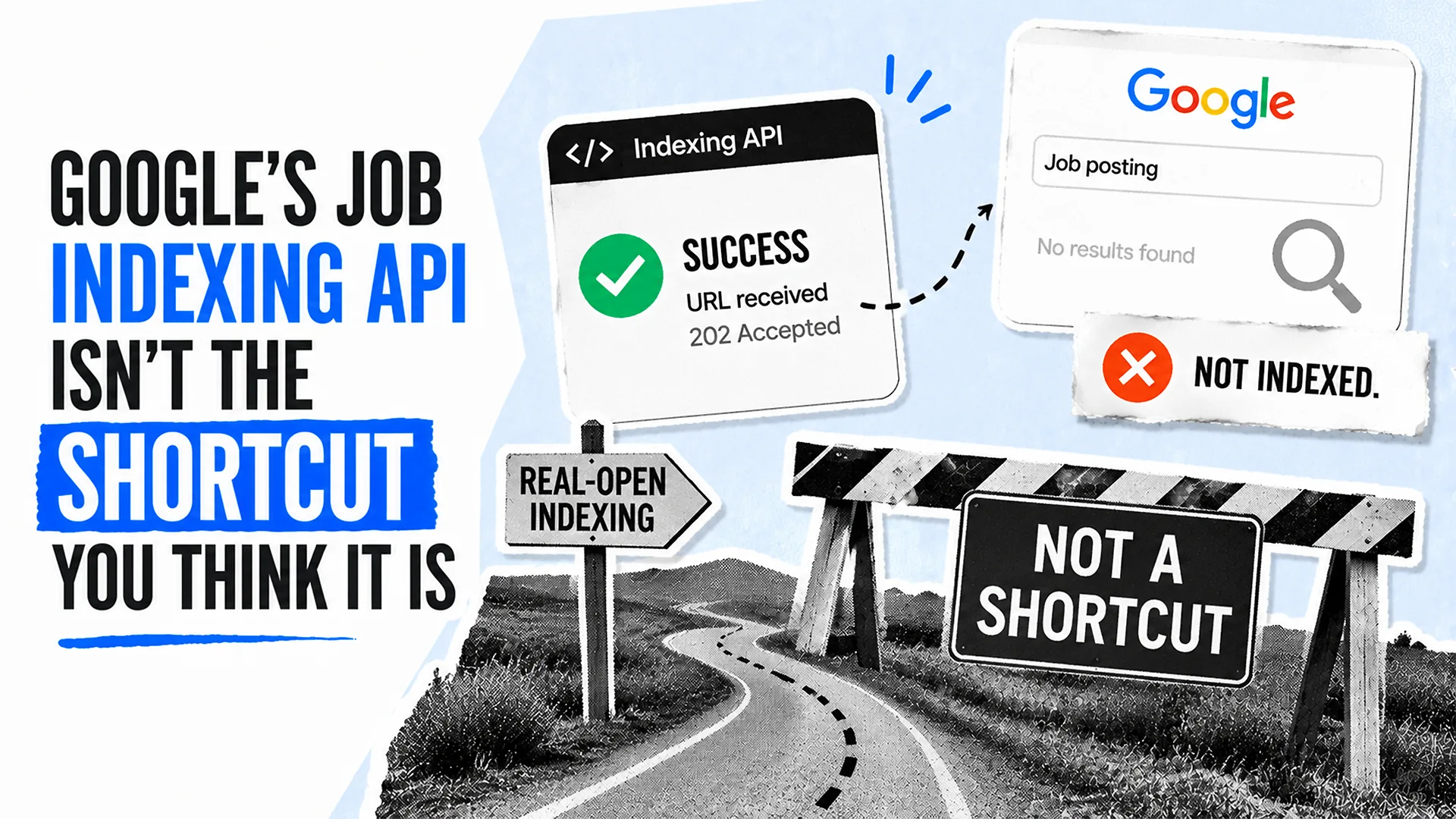 Google İş İlanı Indexleme API’si: Düşündüğünüz Kestirme Yol Değil