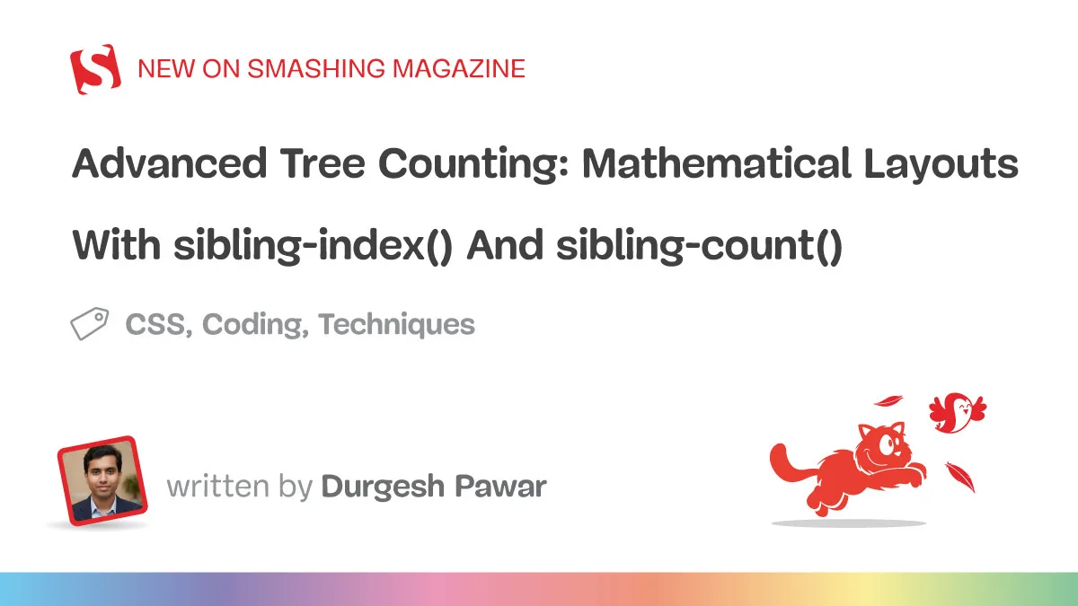 CSS'de Devrim: `sibling-index()` ve `sibling-count()` ile Gelişmiş Ağaç Sayımı