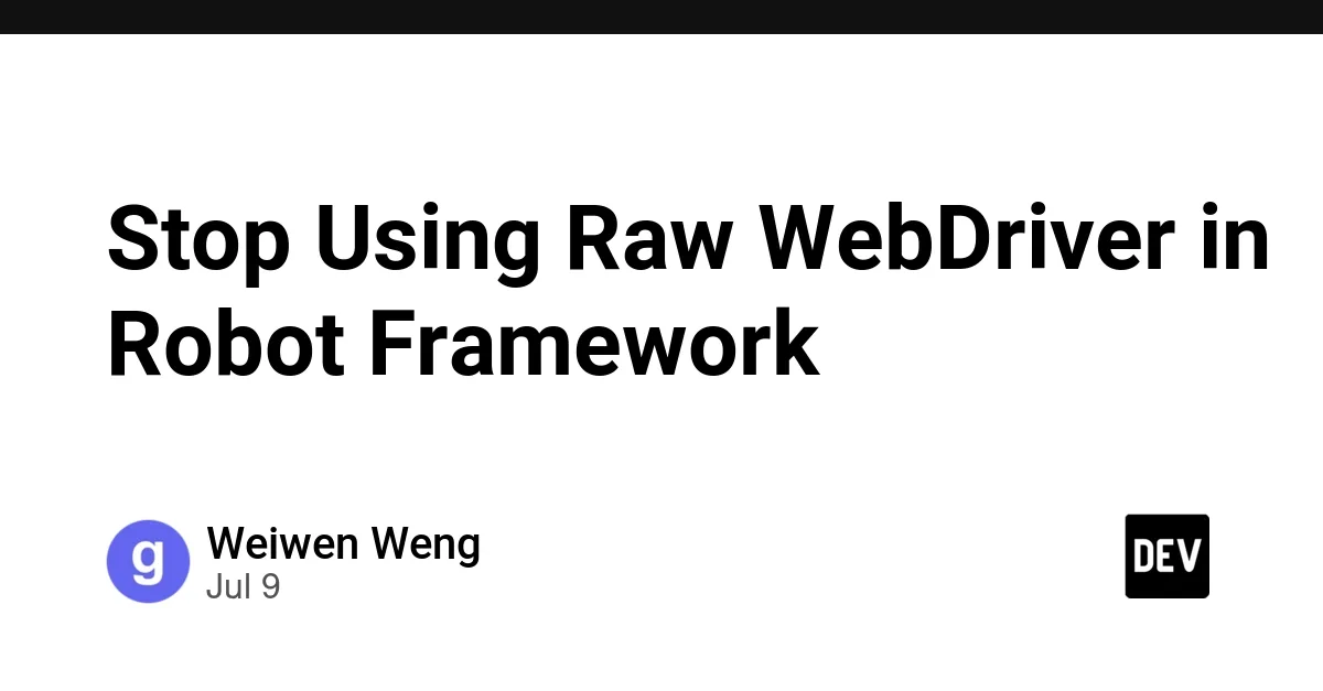 Robot Framework'te Ham WebDriver Kullanmayı Bırakın: Daha Temiz Testler İçin Page Object Model