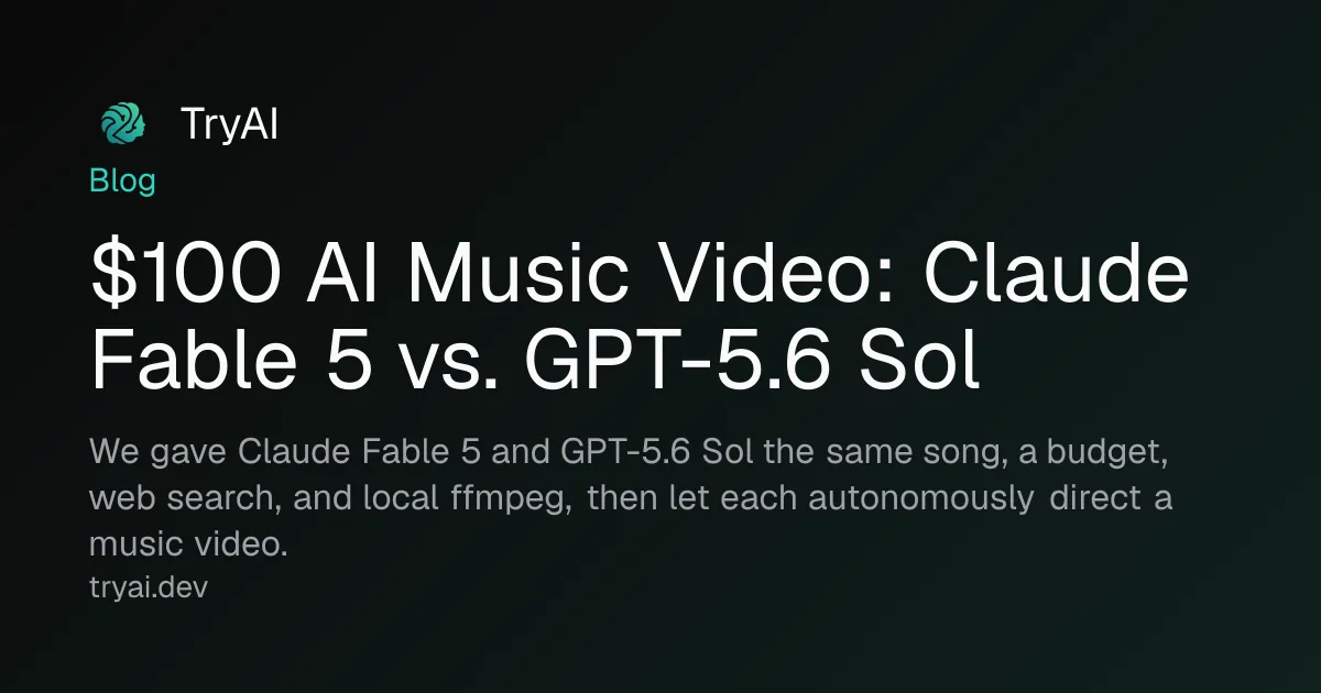 Claude Fable 5 ve GPT-5.6 Sol ile 100 Dolara AI Müzik Videosu: Kendi Kendine Yöneten Yapay Zeka Karşılaştırması